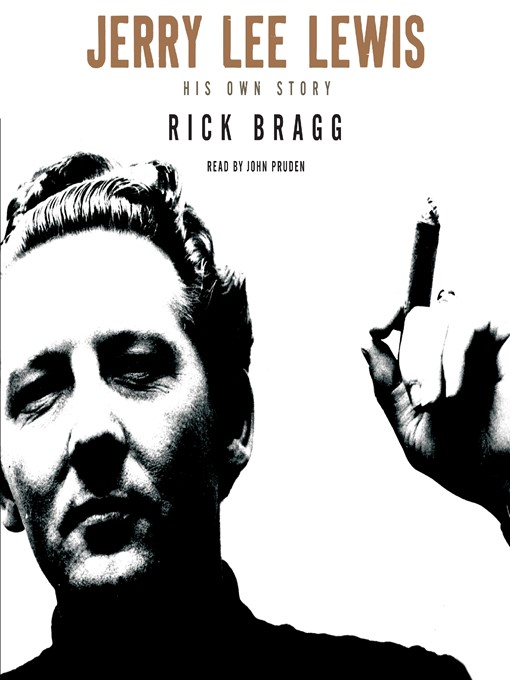 Title details for Jerry Lee Lewis by Rick Bragg - Available